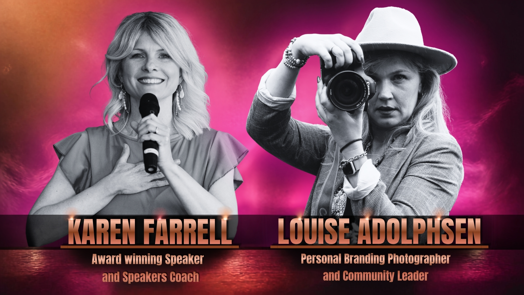 Karen Farrell, award winning speaker and speakers coach, and Louise Adolphsen, personal branding photographer and community leader
